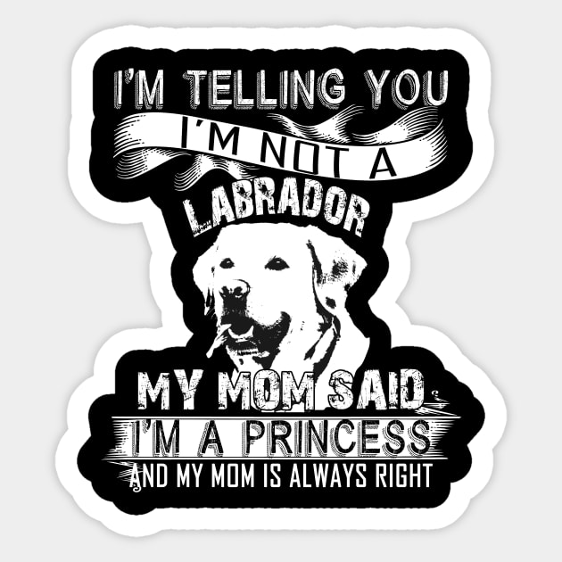 I'm telling you i'm not a labrador Sticker by mazurprop